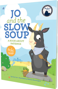 Jo and the Slow Soup: A Book about Patience