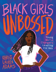 Black Girls Unbossed: Young World Changers Leading the Way