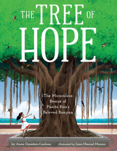 The Tree of Hope: The Miraculous Rescue of Puerto Rico’s Beloved Banyan