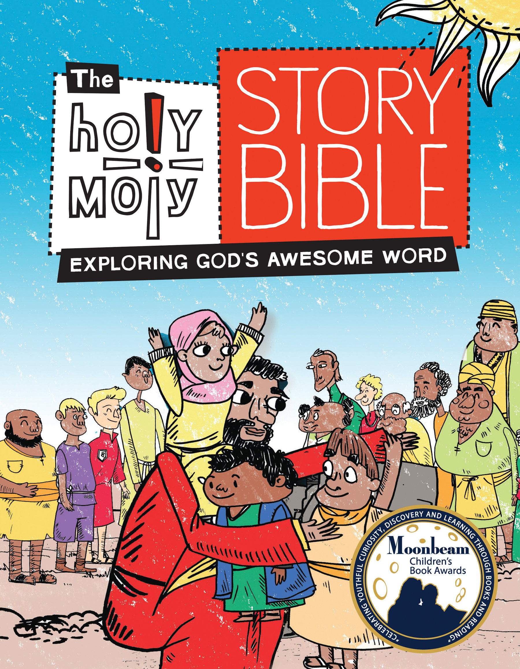 The Holy Moly Story Bible: Exploring God's Awesome Word, Family Edition