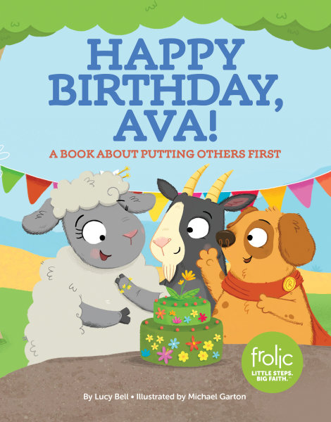 Happy Birthday, Ava!: A Book about Putting Others First